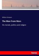 The Man From Mars di William Simpson edito da hansebooks