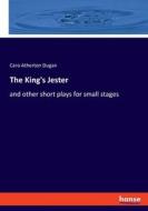The King's Jester di Caro Atherton Dugan edito da hansebooks