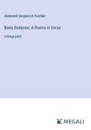 Boris Godunov; A Drama in Verse di Aleksandr Sergeevich Pushkin edito da Megali Verlag