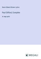 Paul Clifford; Complete di Baron Edward Bulwer Lytton edito da Megali Verlag