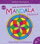 Mein extradicker Mandala-Malblock. Ausmalzauber zum Entspannen edito da Arena Verlag GmbH