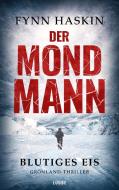 Der Mondmann - Blutiges Eis di Fynn Haskin edito da Lübbe