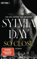So Close. Blacklist 1 - Nach Crossfire die neue heiße Serie der Nr.1-SPIEGEL-Bestsellerautorin! di Sylvia Day edito da Heyne Taschenbuch
