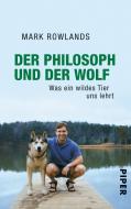 Der Philosoph und der Wolf di Mark Rowlands edito da Piper Verlag GmbH