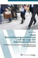 Neue Beschäftigungsverhältnisse und die Lage der ArbeitnehmerInnen di Hermann Moser edito da AV Akademikerverlag