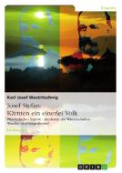 Josef Stefan: Kärnten ein einerlei Volk di Karl Josef Westritschnig edito da GRIN Publishing