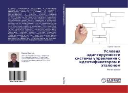 Usloviya Adaptiruemosti Sistemy Upravleniya S Identifikatorom I Etalonom di Kruglov Sergey edito da Lap Lambert Academic Publishing