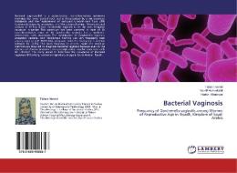 Bacterial Vaginosis di Tahani Hamid, Yousif Hamedalnil, Harish Khubnani edito da LAP Lambert Academic Publishing