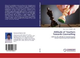Attitude of Teachers Towards Counselling di Shyamasree Pradip Sur Giri edito da LAP Lambert Academic Publishing