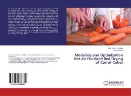 Modeling and Optimization Hot Air Fluidized Bed Drying of Carrot Cubes di Ram Krishna Pandey, Arvind Kumar edito da LAP Lambert Academic Publishing
