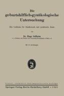 Die geburtshilflich-gynäkologische Untersuchung di Hugo Sellheim edito da J.F. Bergmann-Verlag