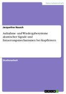 Aufnahme- Und Wiedergabesysteme Akustischer Signale Und Entzerrungsmechanismen Bei Kopfhorern di Jacqueline Rausch edito da Grin Verlag