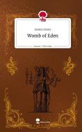 Womb of Eden. Life is a Story - story.one di Jasmin Sanny edito da story.one publishing