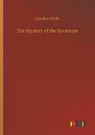 The Mystery of the Sycamore di Carolyn Wells edito da Outlook Verlag