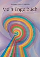 Mein Engelbuch di Angelika Dorothea Albrecht edito da Books on Demand