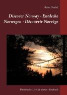 Discover Norway - Entdecke Norwegen - Découvrir Norvège di Heinz Duthel edito da Books on Demand
