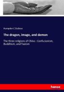 The dragon, image, and demon di Hampden C Dubose edito da hansebooks
