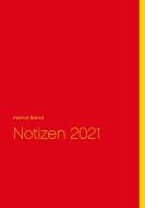 Notizen 2021 di Helmut Brand edito da Books on Demand