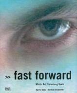 Fast Forward: Media Art edito da Hatje Cantz Publishers
