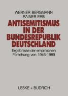 Antisemitismus in der Bundesrepublik Deutschland di Werner Bergmann, Rainer Erb edito da VS Verlag für Sozialwissenschaften