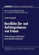 Berufliche Ein- und Aufstiegschancen von Frauen edito da Deutscher Universitätsverlag