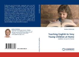 Teaching English to Very Young Children at Home di Barbora PoleSovská edito da LAP Lambert Acad. Publ.