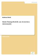 Markt-Timing-Modelle am deutschen Aktienmarkt di Andreas Streck edito da Diplom.de