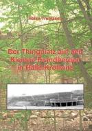 Der Thingplatz auf den Kleinen Brandbergen in Halle-Kröllwitz di Helko Trentzsch edito da Books on Demand