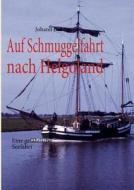 Auf Schmuggelfahrt Nach Helgoland di Johann Beerens edito da Books On Demand
