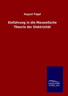 Einführung in die Maxwellsche Theorie der Elektrizität di August Föppl edito da TP Verone Publishing