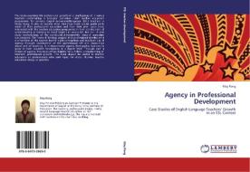 Agency in Professional Development di May Pang edito da LAP Lambert Academic Publishing