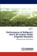 Performance of Bollgard I And II Bt Cotton Under Irrigated Situation di Sagar D., Patil B. V. edito da LAP Lambert Academic Publishing