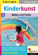Kinderkunst / Band 2: Malen & Farbe di Eckhard Berger edito da Kohl Verlag