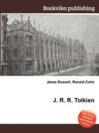 J. R. R. Tolkien di Jesse Russell, Ronald Cohn edito da Book On Demand Ltd.