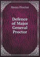 Defence Of Major General Proctor di Henry Proctor edito da Book On Demand Ltd.