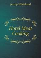 Hotel Meat Cooking di Jessup Whitehead edito da Book On Demand Ltd.