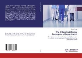 The Interdisciplinary Emergency Department di Dimitri Haidas edito da LAP LAMBERT Academic Publishing