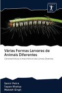 Várias Formas Larvares de Animais Diferentes di Samir Patra, Tapan Khatua, Mukesh Singh edito da AV Akademikerverlag