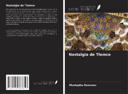 Nostalgia de Tlemce di Mustapha Guenaou edito da Ediciones Nuestro Conocimiento