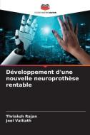Développement d'une nouvelle neuroprothèse rentable di Thriaksh Rajan edito da Editions Notre Savoir