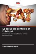 Le locus de contrôle et l'obésité di Arthur Prado-Netto edito da Editions Notre Savoir