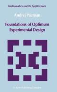 Foundations of Optimum Experimental Design di Andrej Pázman edito da Springer Netherlands