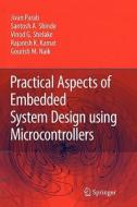 Practical Aspects of Embedded System Design using Microcontrollers di Rajanish K. Kamat, Gourish M. Naik, Jivan Parab, Vinod G Shelake, Santosh A. Shinde edito da Springer Netherlands