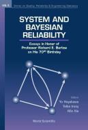 System And Bayesian Reliability: Essays In Honor Of Professor Richard E Barlow On His 70th Birthday edito da World Scientific Publishing Co Pte Ltd