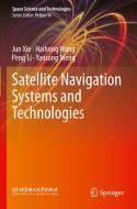 Satellite Navigation Systems and Technologies di Jun Xie, Haihong Wang, Peng Li edito da SPRINGER NATURE