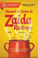 Manual de Cocina de Zaida Restrepo di Zaida Restrepo de Restrepo edito da Juan David Arbelaez