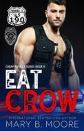 Eat Crow di Moore Mary B. Moore edito da Independently Published