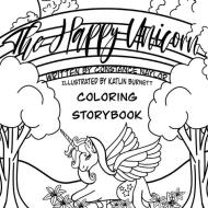 The Happy Unicorn Coloring Storybook di Constance Naylor edito da LIGHTNING SOURCE INC
