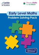 Primary Maths For Scotland Early Level Problem-Solving Pack di Craig Lowther, Carol Lyon, Sheena Dunlop, Lesley Ferguson edito da HarperCollins Publishers