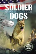 Soldier Dogs: Air Raid Search and Rescue di Marcus Sutter edito da HARPERCOLLINS